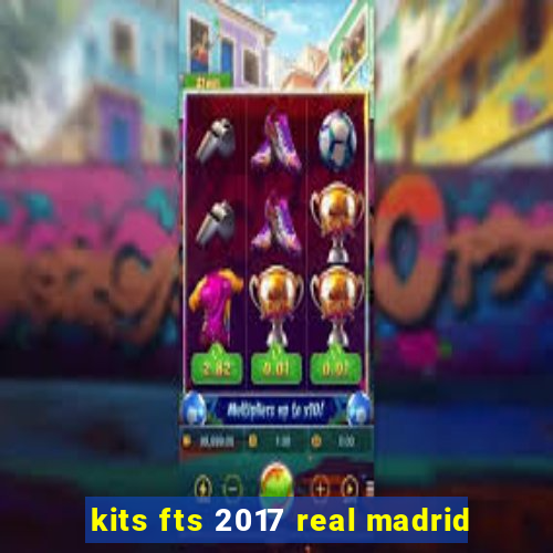 kits fts 2017 real madrid