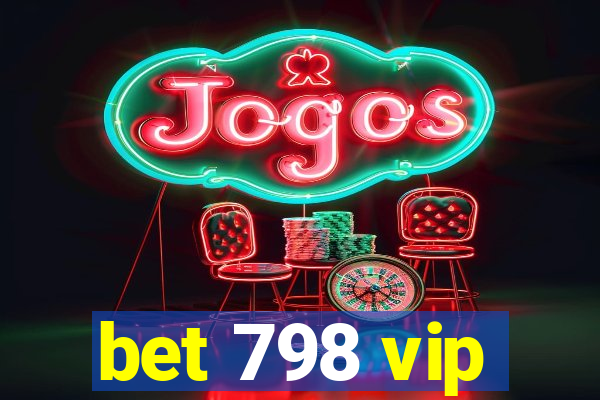 bet 798 vip