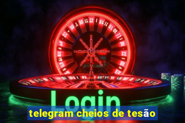 telegram cheios de tesão