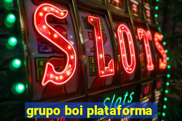 grupo boi plataforma