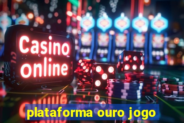 plataforma ouro jogo