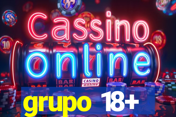 grupo 18+