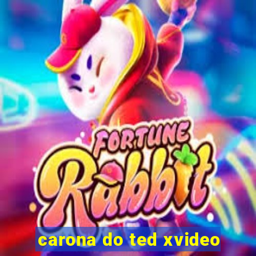 carona do ted xvideo