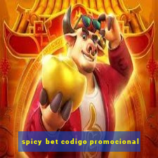 spicy bet codigo promocional