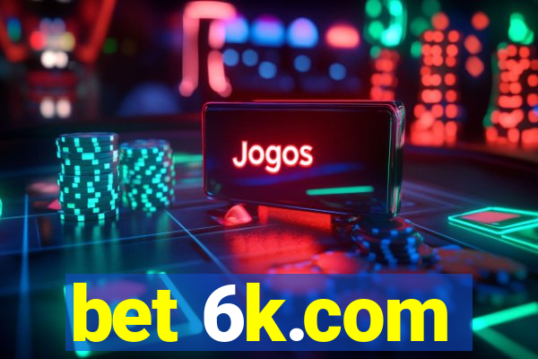 bet 6k.com