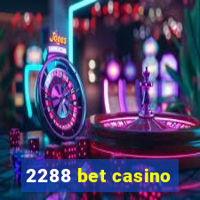 2288 bet casino