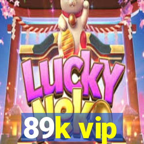 89k vip