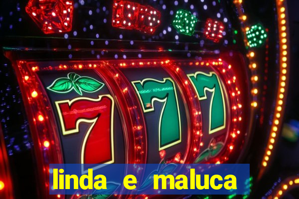 linda e maluca orochi letra