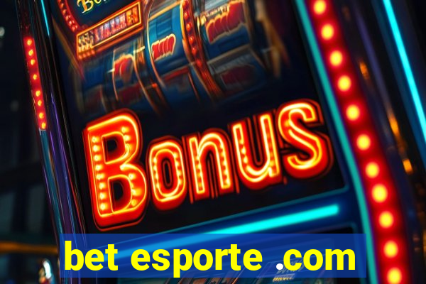 bet esporte .com