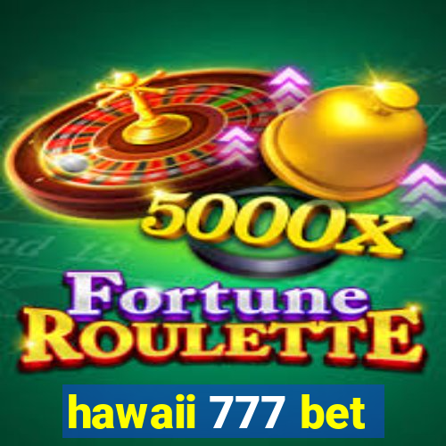 hawaii 777 bet