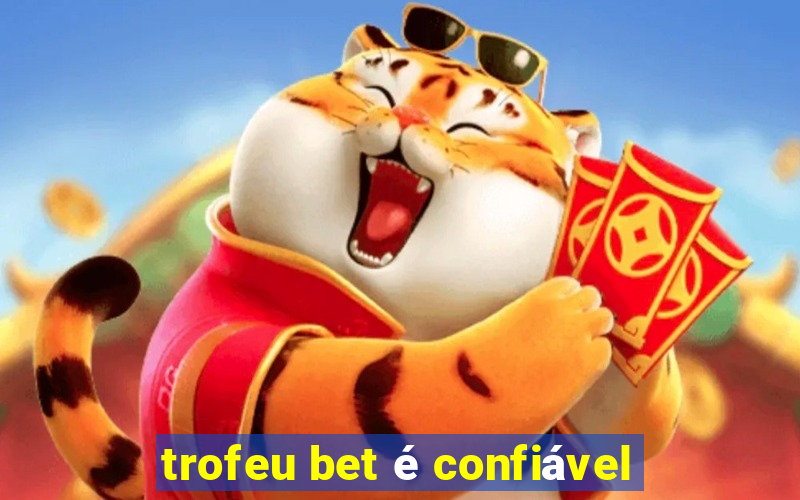 trofeu bet é confiável