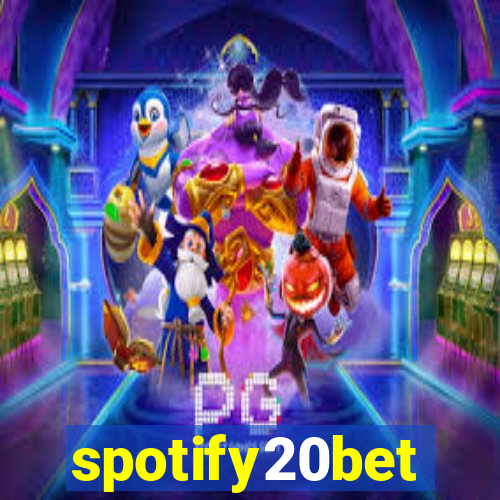 spotify20bet