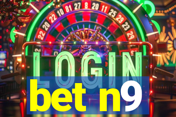 bet n9