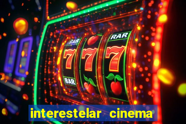 interestelar cinema 2024 cinemark