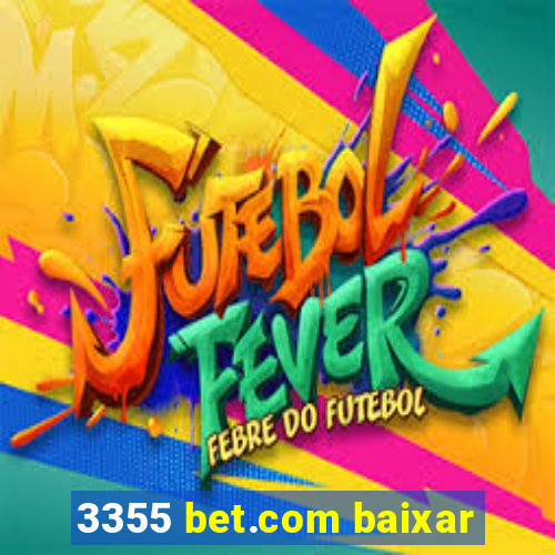 3355 bet.com baixar