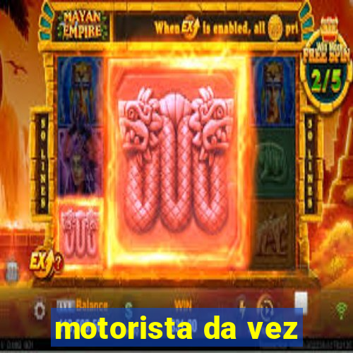 motorista da vez