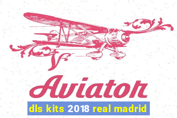 dls kits 2018 real madrid