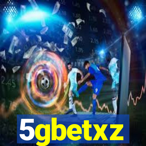 5gbetxz