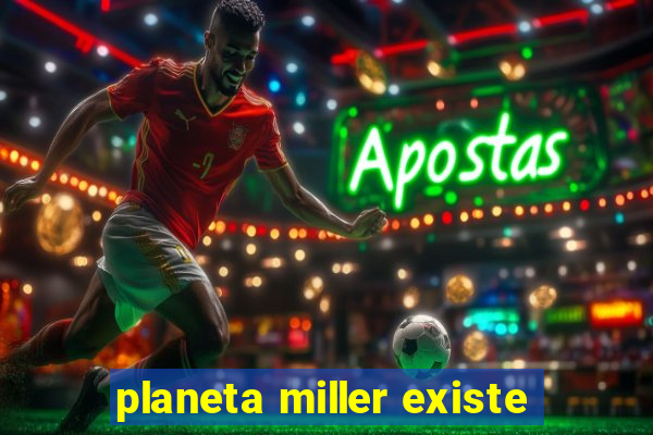 planeta miller existe