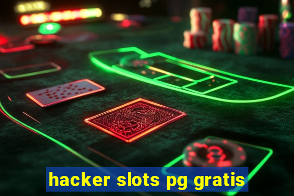 hacker slots pg gratis