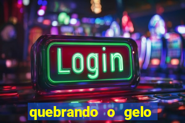 quebrando o gelo ler online