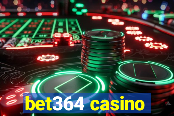 bet364 casino