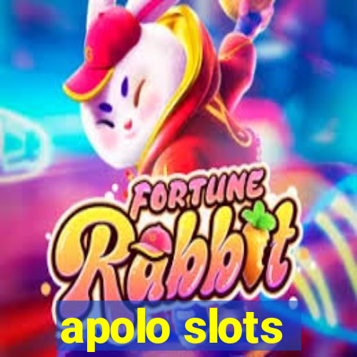 apolo slots