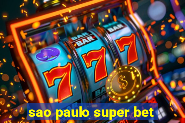 sao paulo super bet