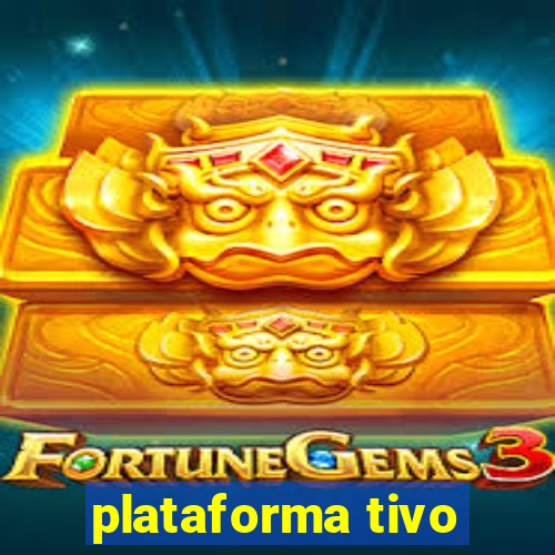 plataforma tivo