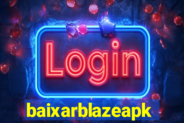 baixarblazeapk