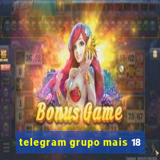 telegram grupo mais 18