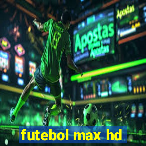 futebol max hd