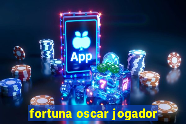 fortuna oscar jogador