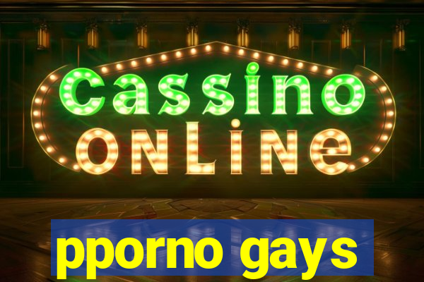 pporno gays