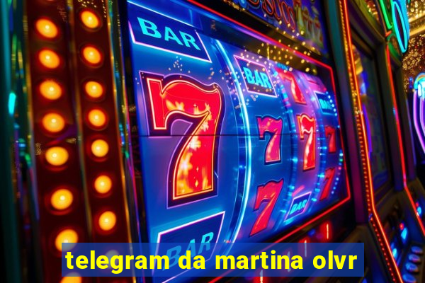 telegram da martina olvr