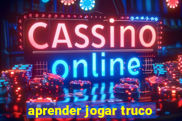 aprender jogar truco