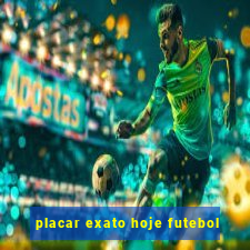 placar exato hoje futebol