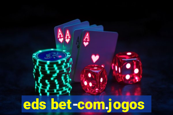 eds bet-com.jogos