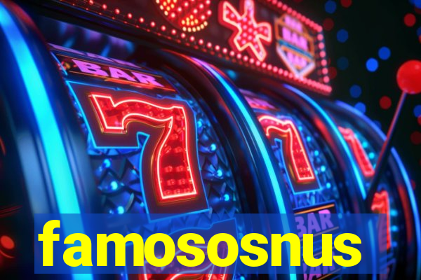 famososnus