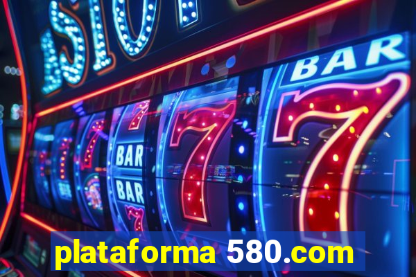 plataforma 580.com