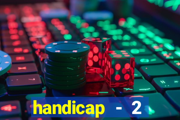 handicap - 2 resultado final