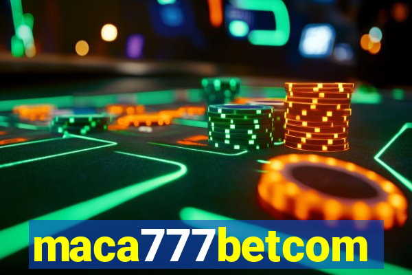 maca777betcom