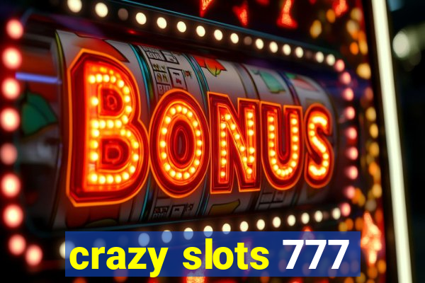 crazy slots 777