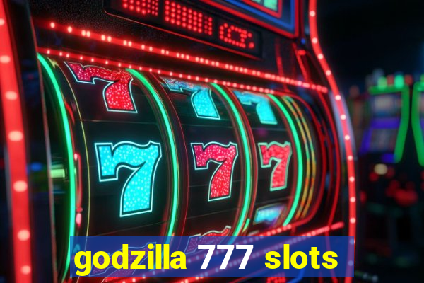 godzilla 777 slots