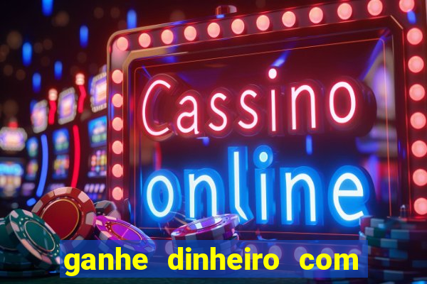 ganhe dinheiro com jogos online