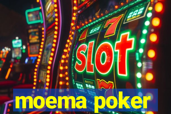 moema poker