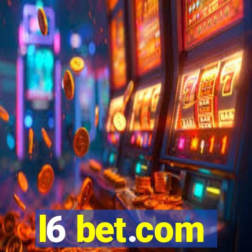 l6 bet.com