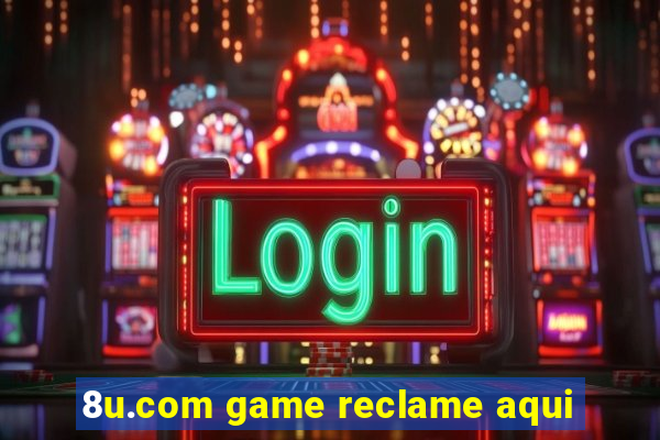 8u.com game reclame aqui