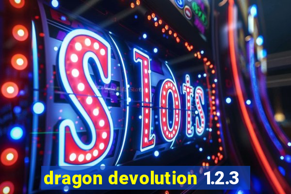 dragon devolution 1.2.3