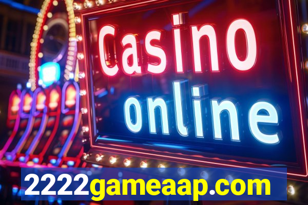 2222gameaap.com